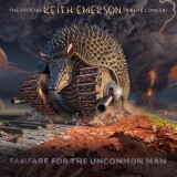 Fanfare For The Uncommon Man The Official Keith Emerson Tribute Concert